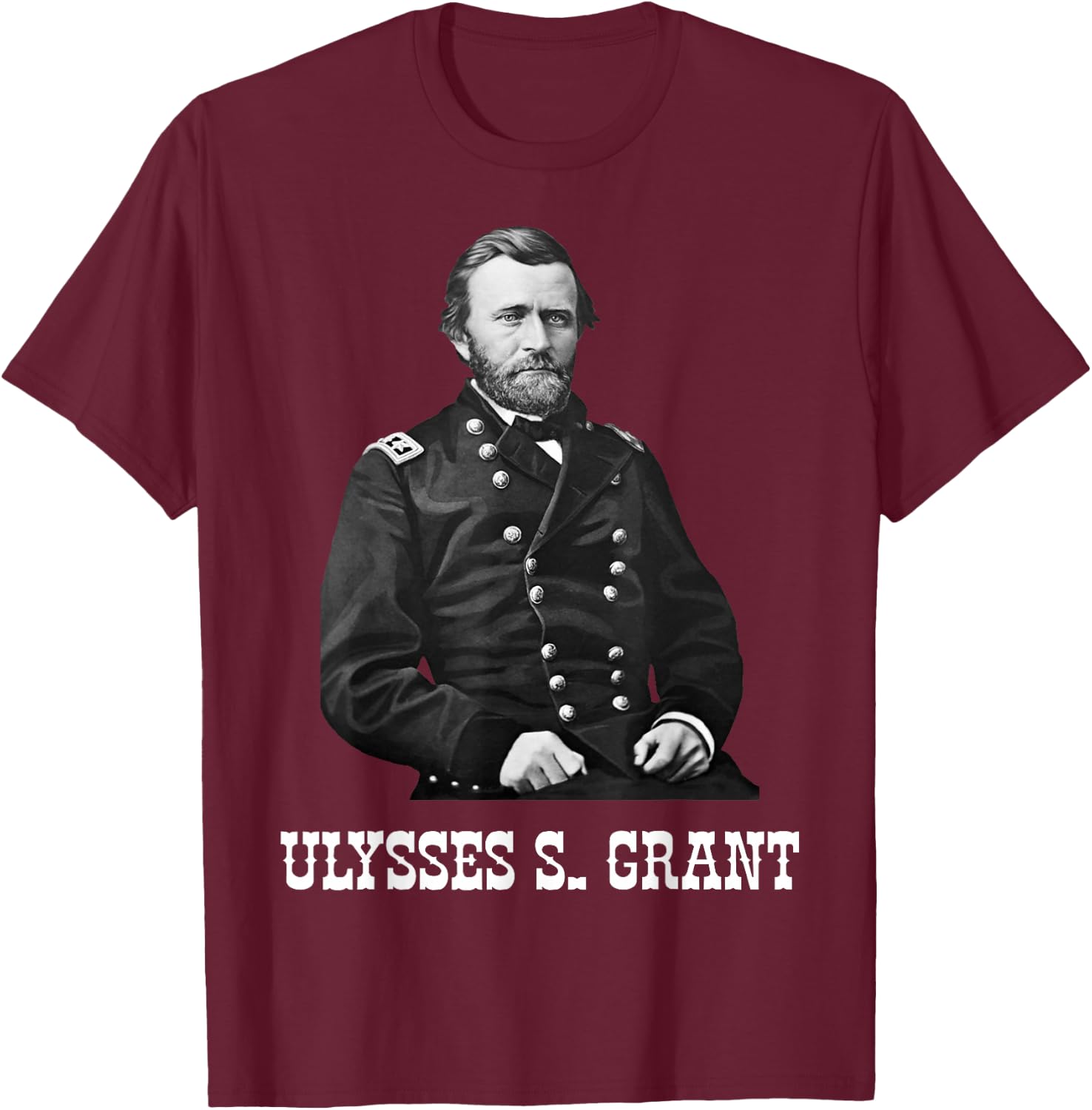 Ulysses Grant American Civil War History T-Shirt - T-Shirt | Maroon