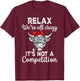 Relax We're All Crazy It's Not A Competition Funny Cow T-Shirt - T-Shirt | Maroon