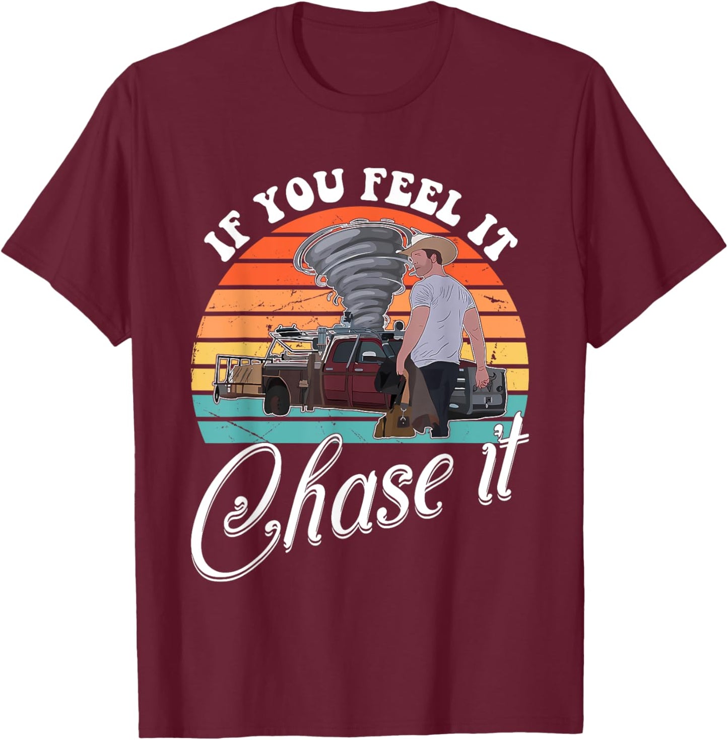 If You Feel It, Chase It Vintage Design T-Shirt - T-Shirt | Maroon