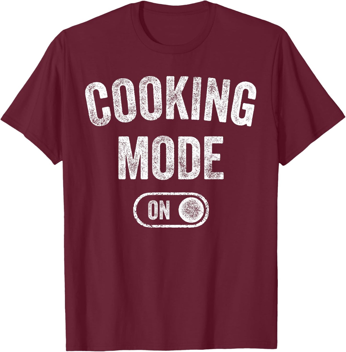 Cooking Mode On Funny Chef Gift Mom Grandma Home Cooking T-Shirt - T-Shirt | Maroon