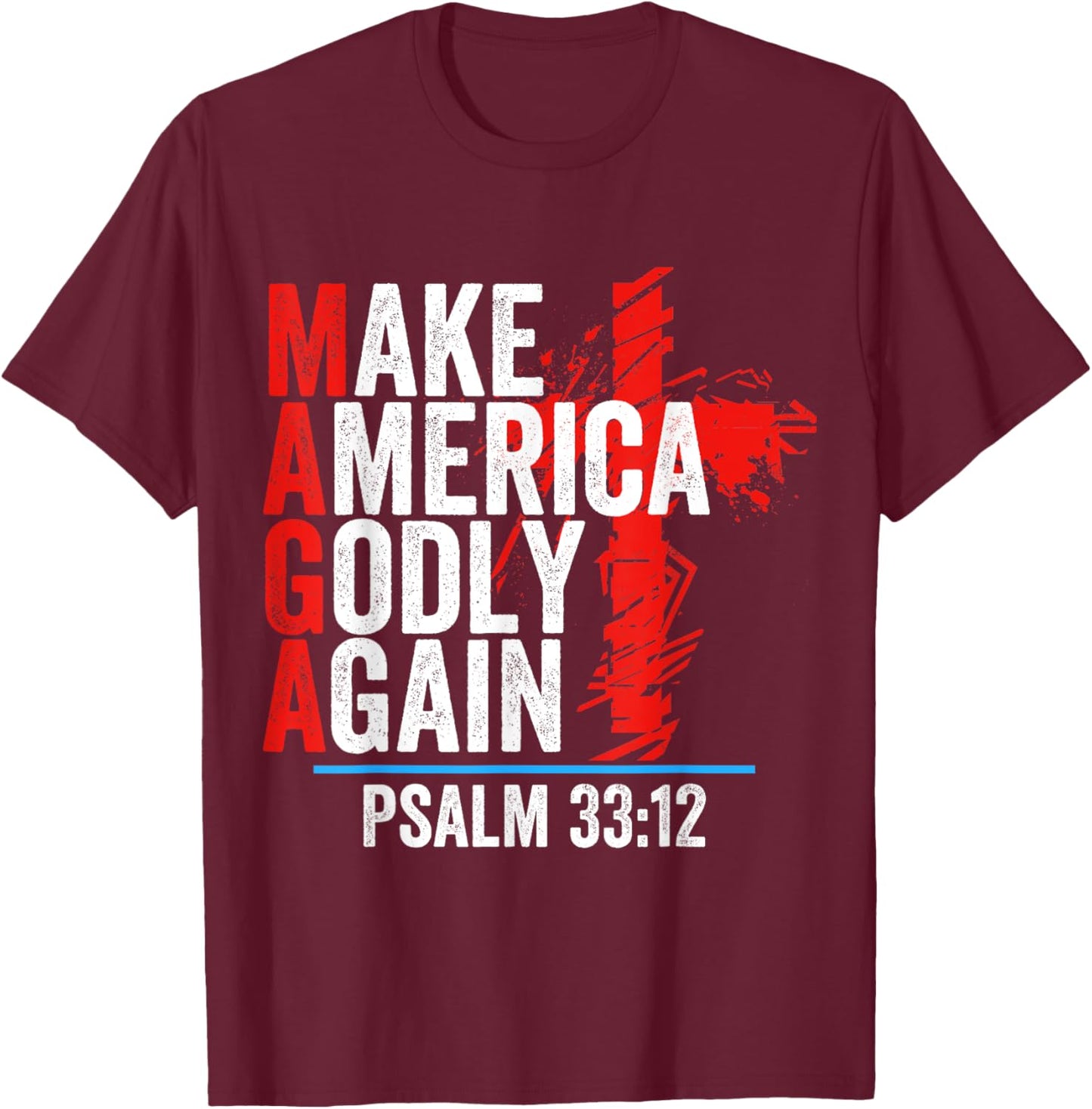 Make America Godly Again Psalm 33 12 T-Shirt - T-Shirt | Maroon