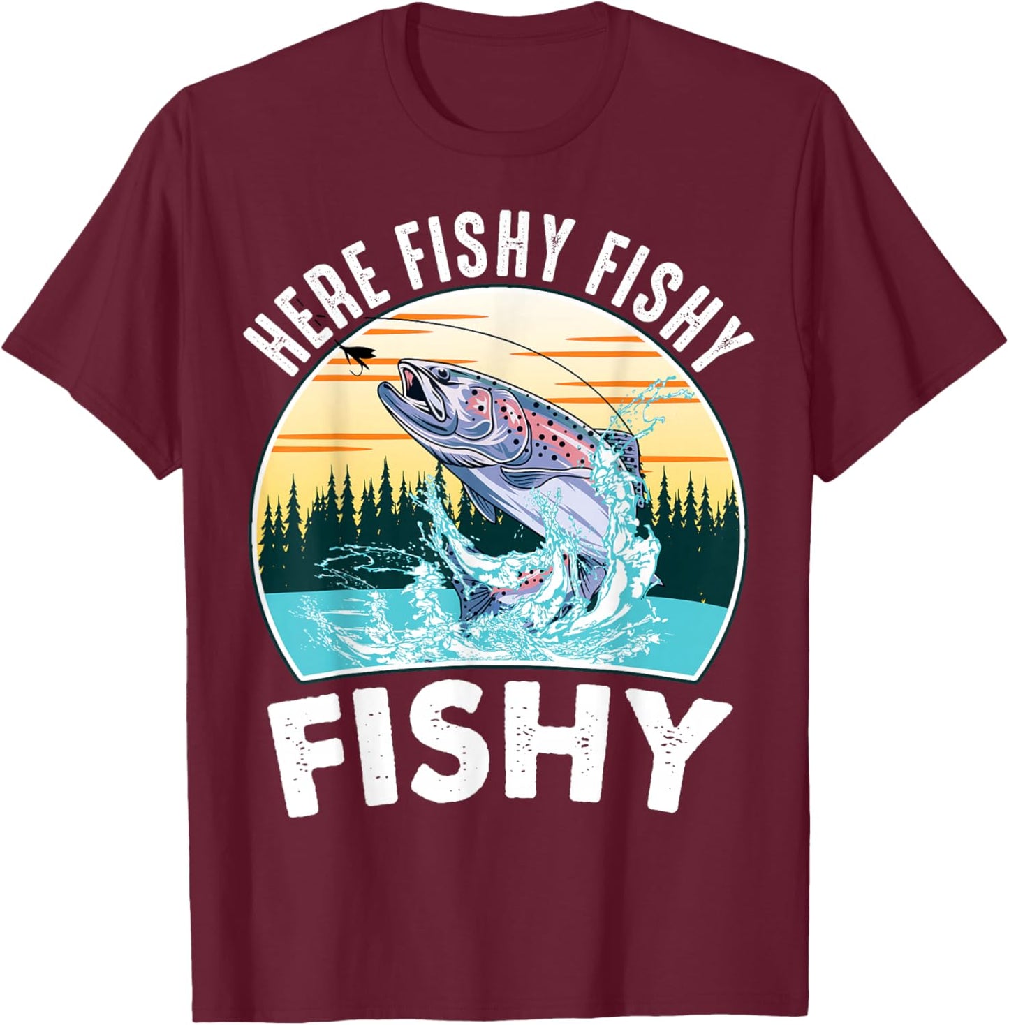 Here-Fishy Rainbow Trout Fly Fishing Gift Funny Dad Joke T-Shirt - T-Shirt | Maroon