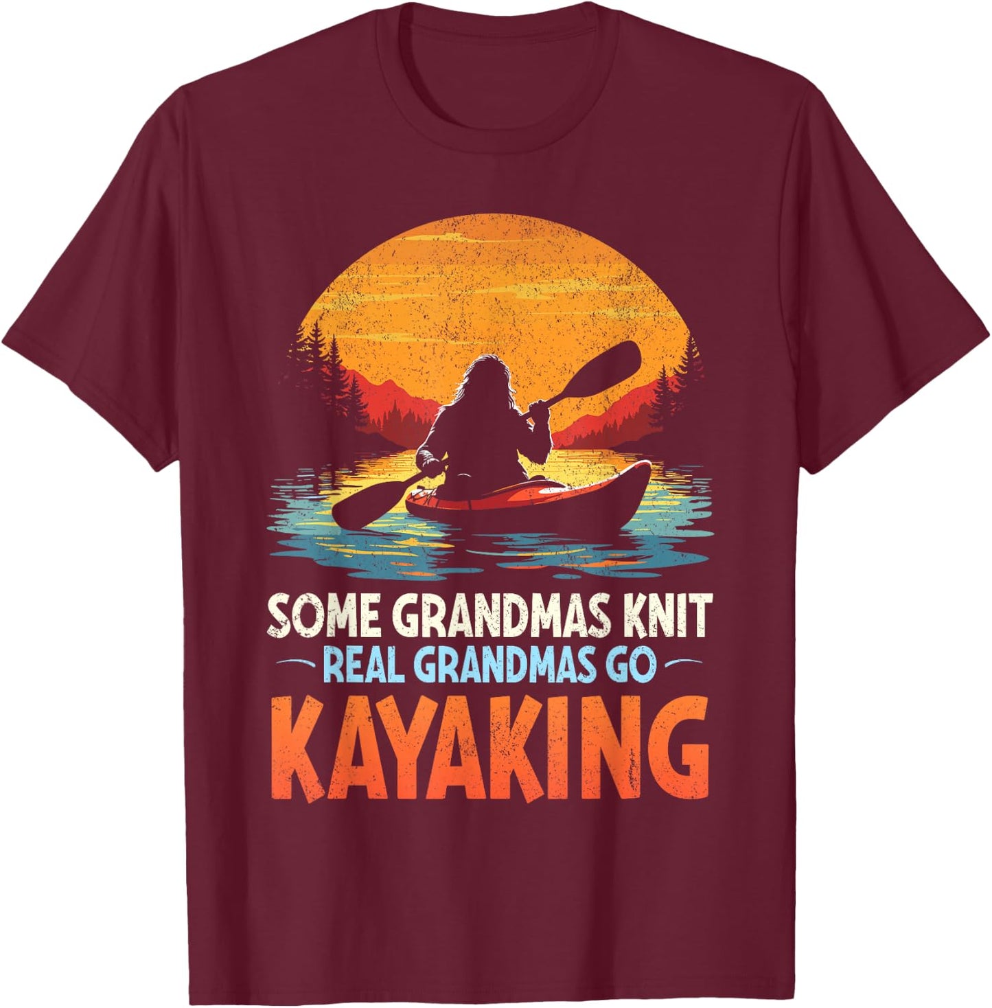 Some grandmas knit real grandmas go kayaking bigfoot retro T-Shirt - T-Shirt | Maroon