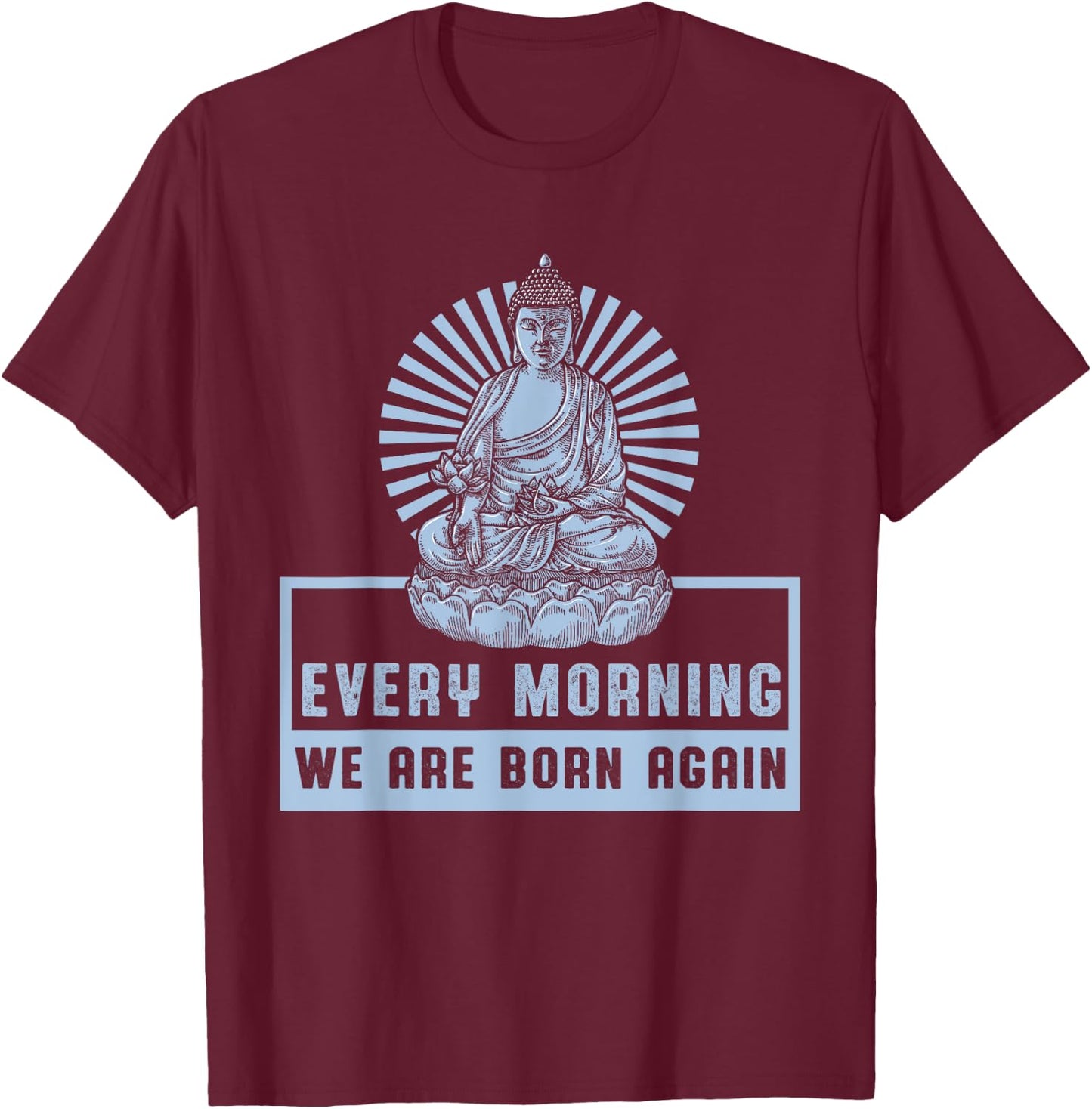 Every Morgen New Born Meditation Yoga Zen Buddha Gift T-Shirt - T-Shirt | Maroon