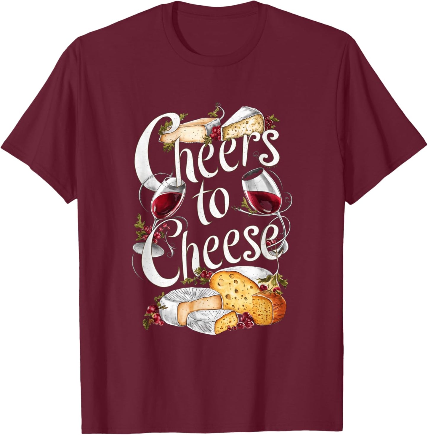 Cheers to Cheese Elegant Wine and Cheese Lover T-Shirt - T-Shirt | Maroon