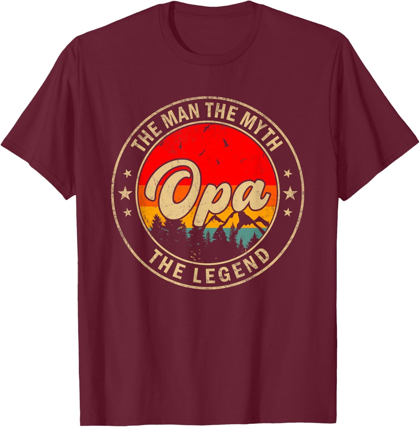 Opa the Man the Myth the Legend Father's Day for Grandpa T-Shirt - T-Shirt | Maroon