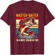 Master Baiter I'm Always Jerking My Rod Fishing Fisherman T-Shirt - T-Shirt | Maroon