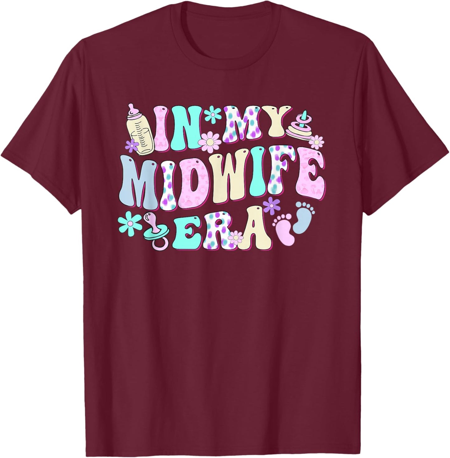 in My Midwife Era International Day of The Midwife T-Shirt - T-Shirt | Maroon