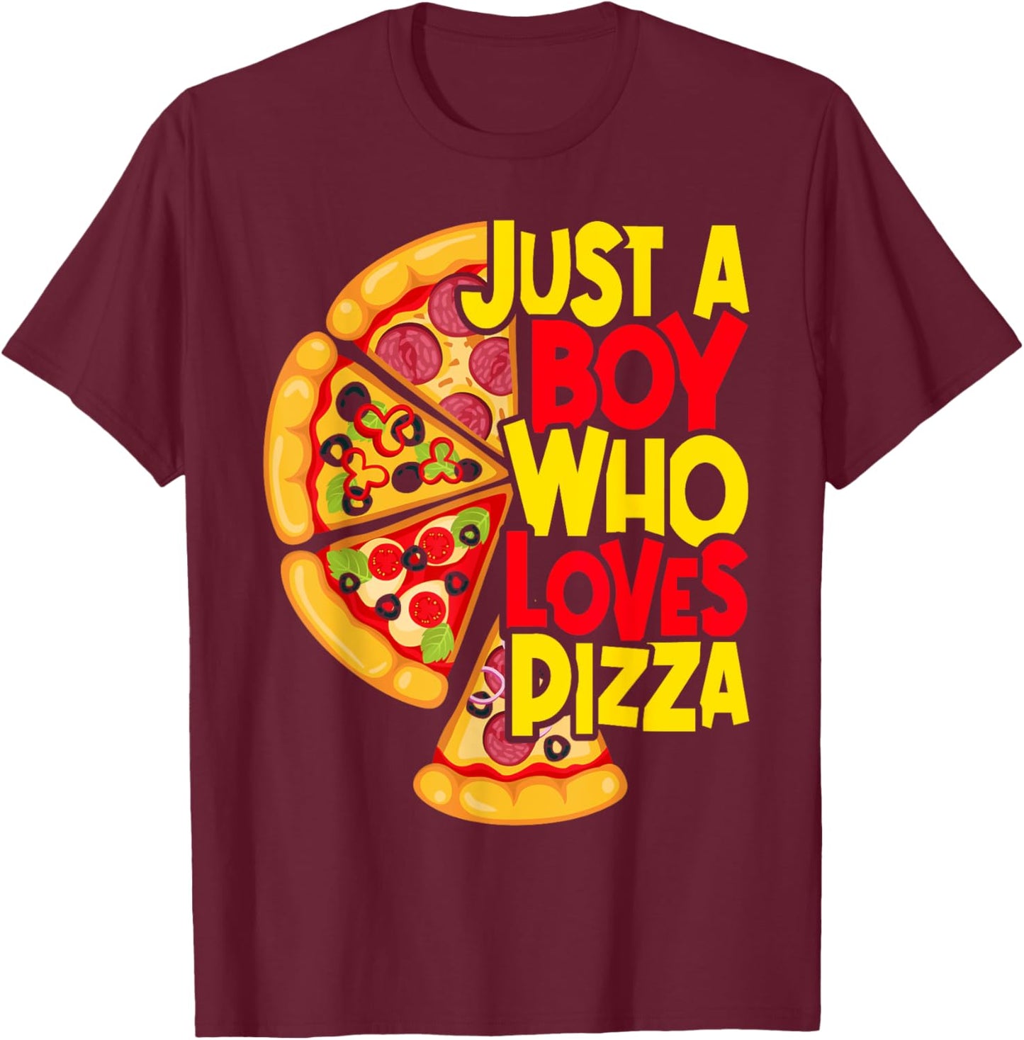 Just a Boy who loves Pizza T-Shirt - T-Shirt | Maroon