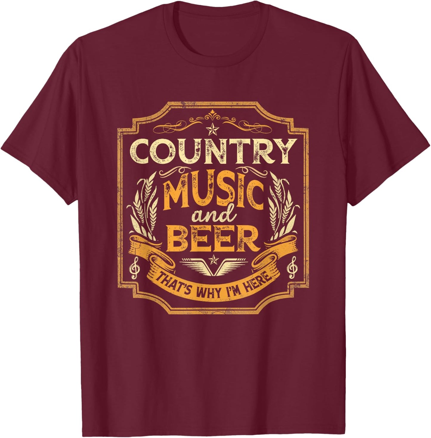Country Music And Beer That's Why I'm Here Vintage Drinking T-Shirt - T-Shirt | Maroon