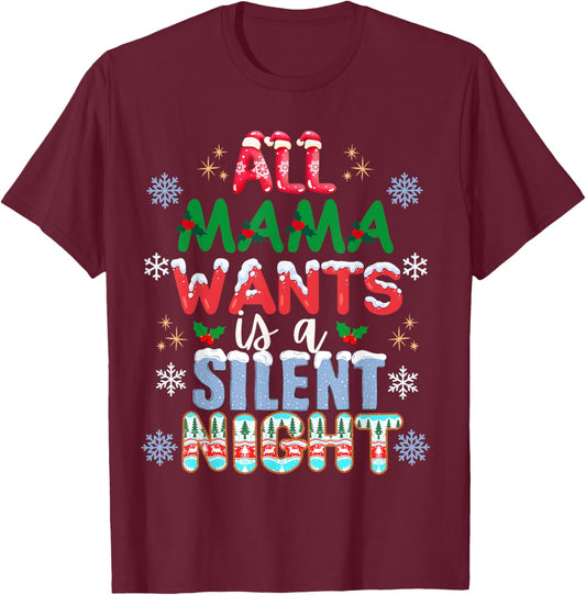 All Mama Wants Is A Silent Night Funny Mom Christmas T-Shirt - T-Shirt | Maroon