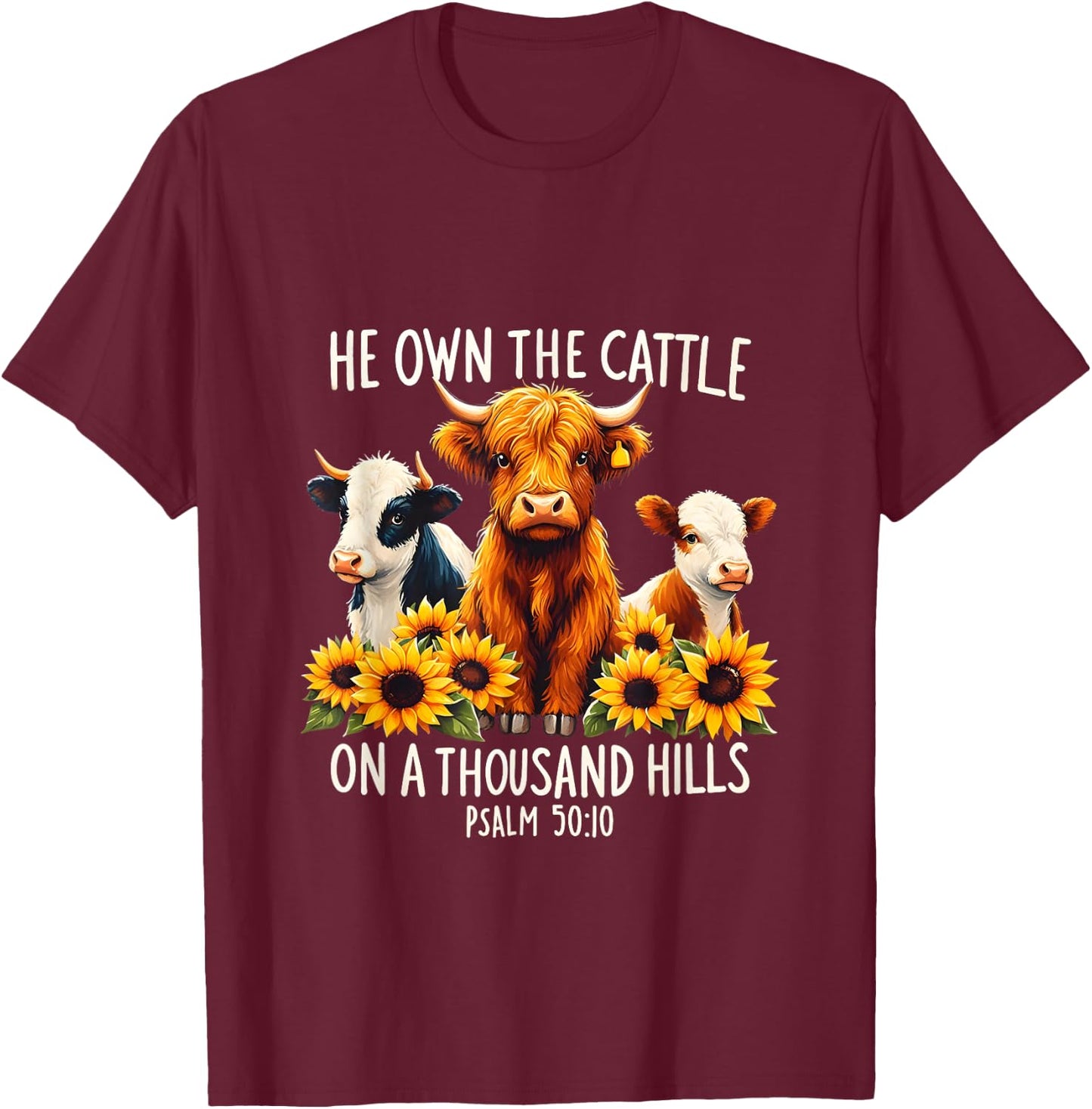 Bible Highland Cow He Own The Cattle On A Thousand Hills T-Shirt - T-Shirt | Maroon