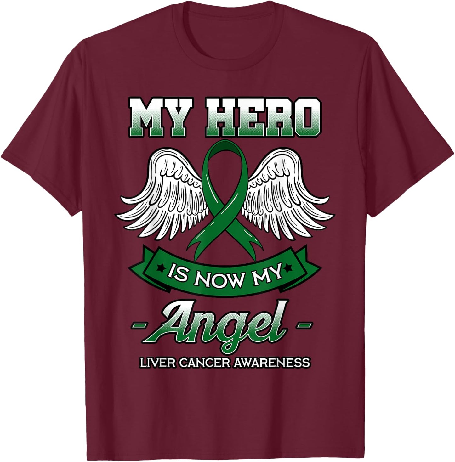 My Hero Is Now My Angel Liver Cancer Jaundice Clouds Green T-Shirt - T-Shirt | Maroon