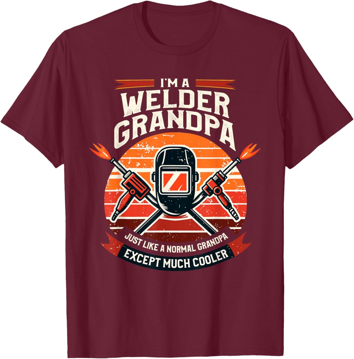 Grandpa Welder Metal Weld Welding Welders Grandfather T-Shirt - T-Shirt | Maroon