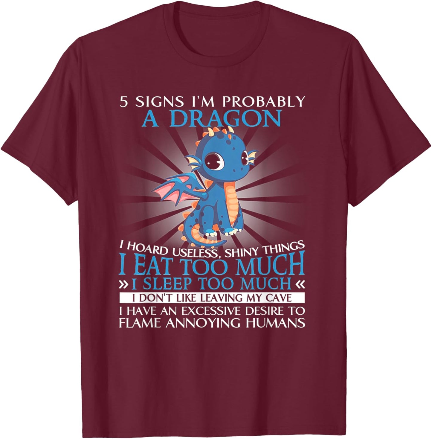 5 Signs I'm Probably A Dragon Funny Gift T-Shirt - T-Shirt | Maroon