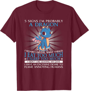 5 Signs I'm Probably A Dragon Funny Gift T-Shirt - T-Shirt | Maroon