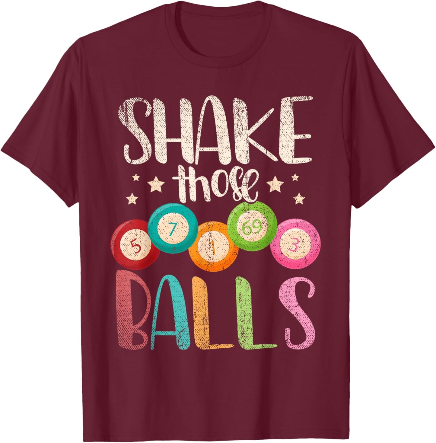 Funny Bingo Caller Gamble Lottery Shake Those Balls Bingo T-Shirt - T-Shirt | Maroon