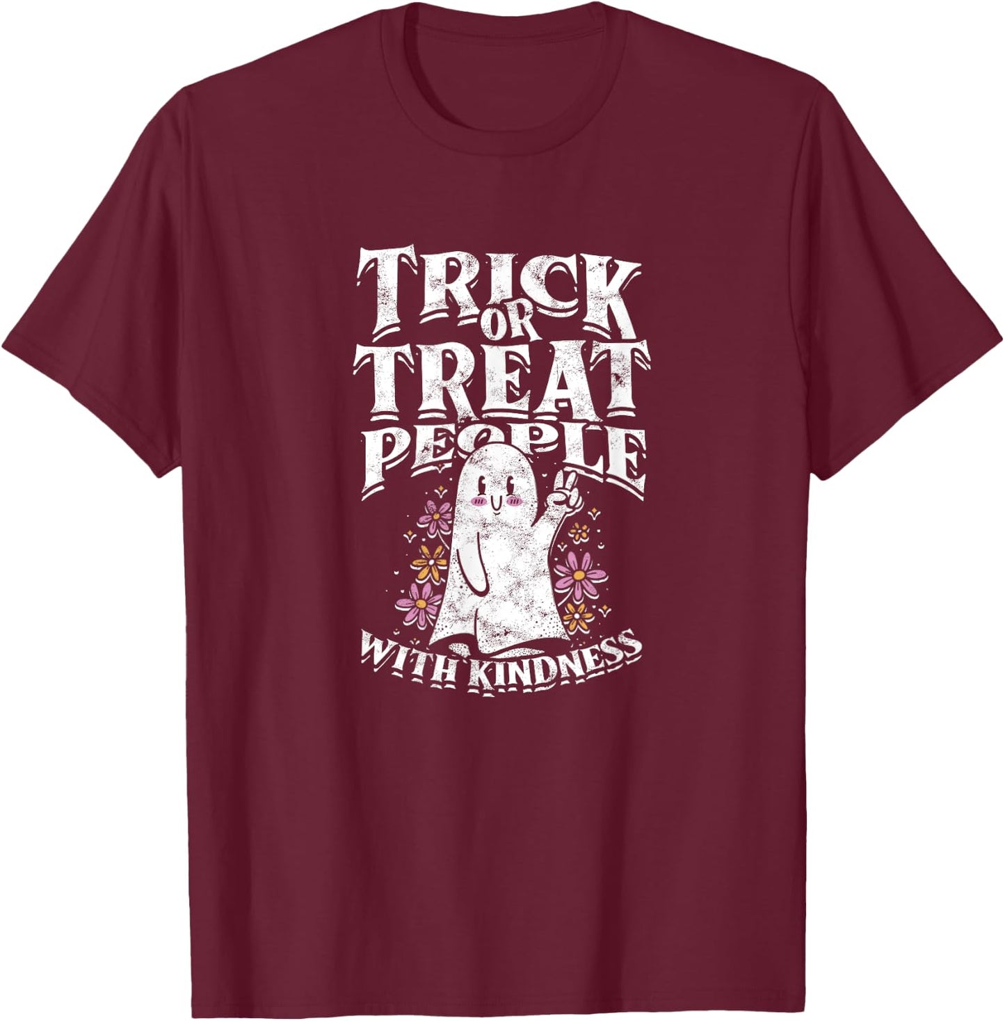 Trick or treat people with kindness - cute ghost halloween T-Shirt - T-Shirt | Maroon