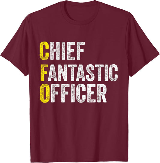 Chief Fantastic Officer - Chief Financial Officer Funny CFO T-Shirt - T-Shirt | Maroon