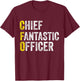 Chief Fantastic Officer - Chief Financial Officer Funny CFO T-Shirt - T-Shirt | Maroon