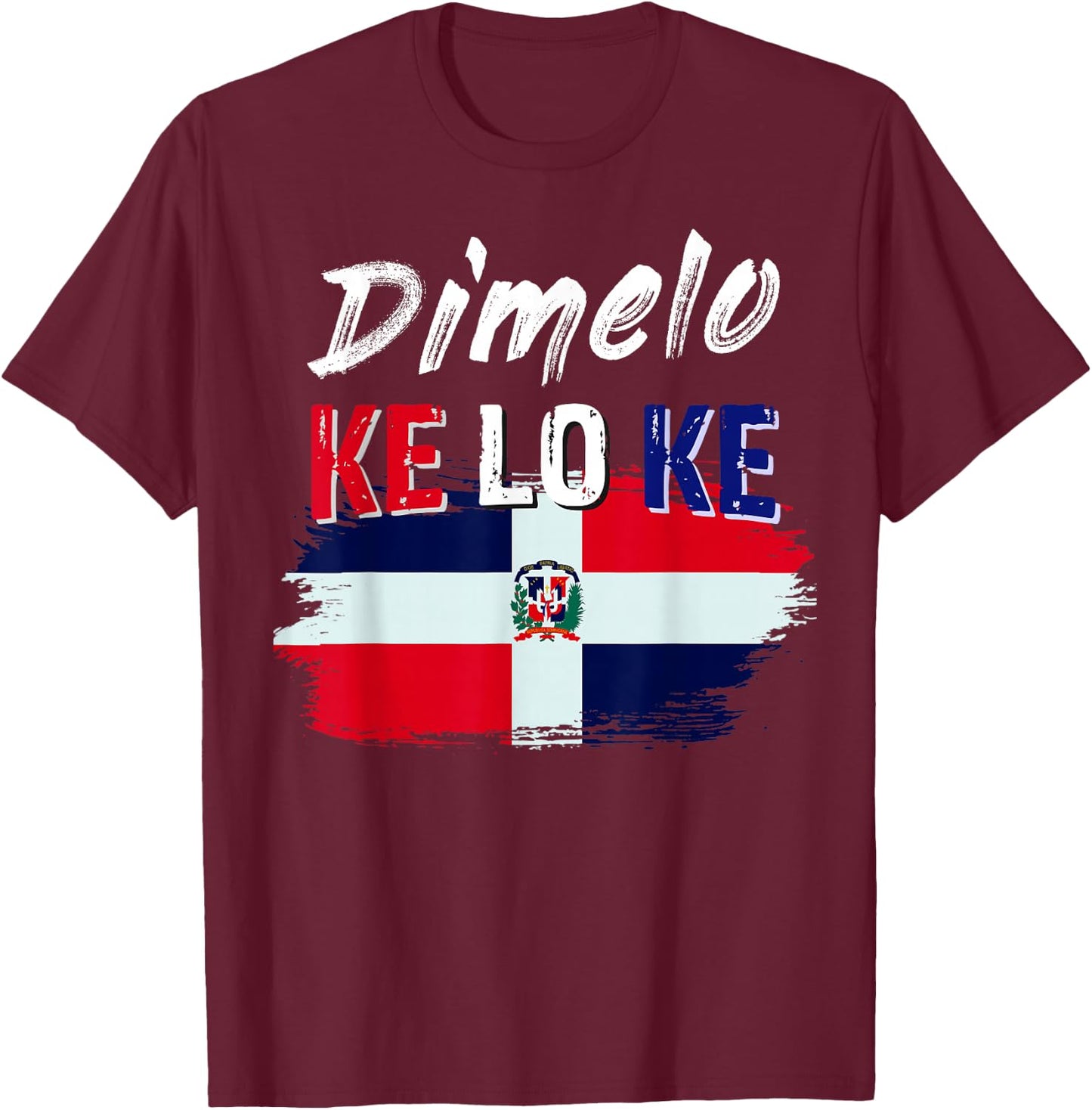 Dimelo Ke Lo Ke Dominican Republic Flag Small T-Shirt - T-Shirt | Maroon