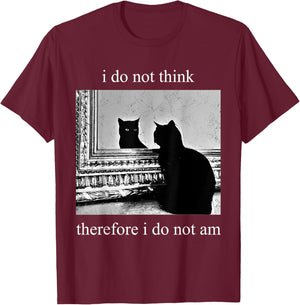 I Do Not Think Therefore I Do Not Am Design Co. Adults Humor Appreciators , Black, Small, Short Sleeve T-Shirt - T-Shirt | Maroon