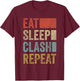 Eat Sleep Clash Repeat Vintage Gaming Clan Retro Clash T-Shirt - T-Shirt | Maroon