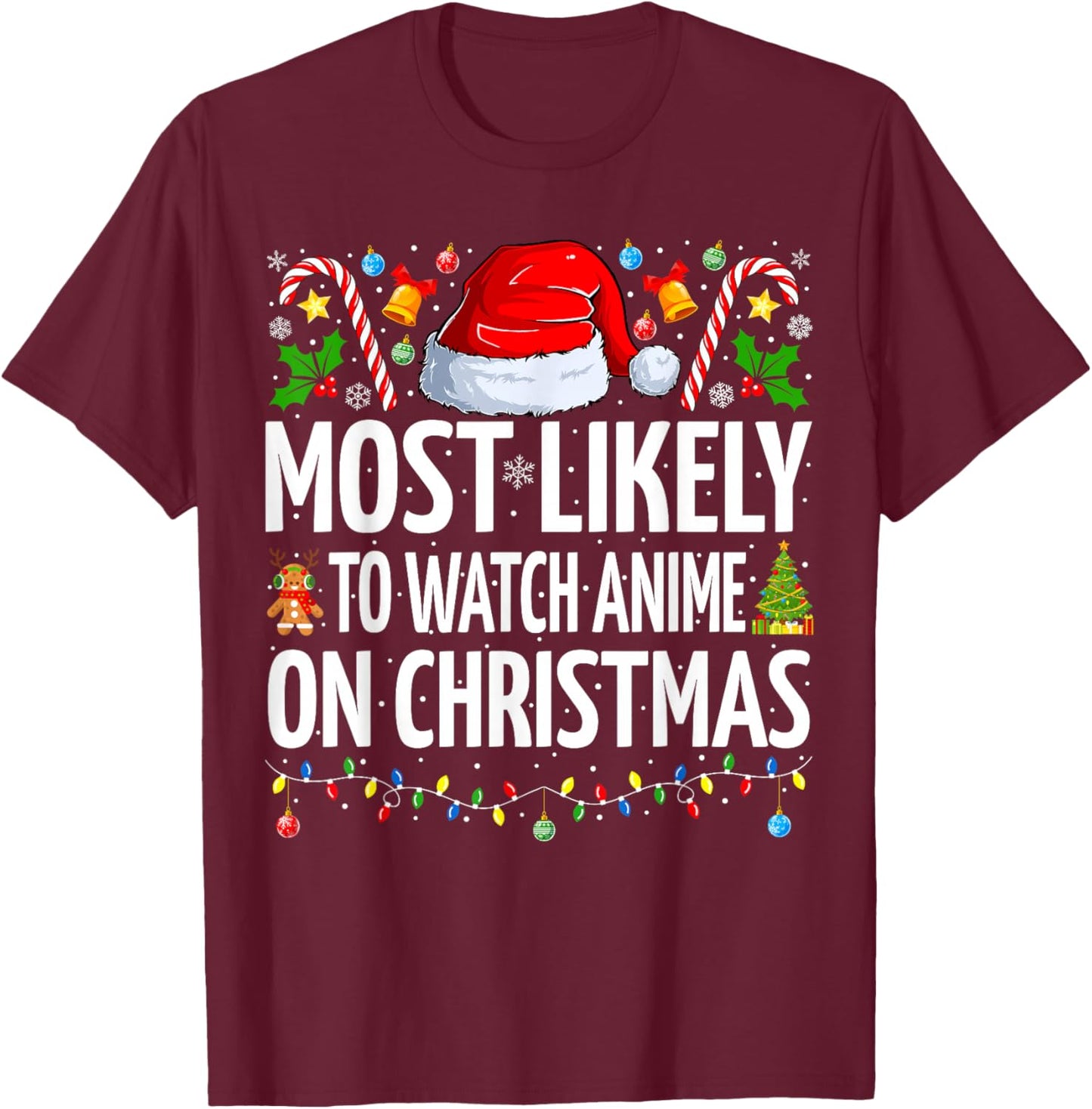 Most Likely To Watch Anime On Christmas Cool Anime Christmas T-Shirt - T-Shirt | Maroon