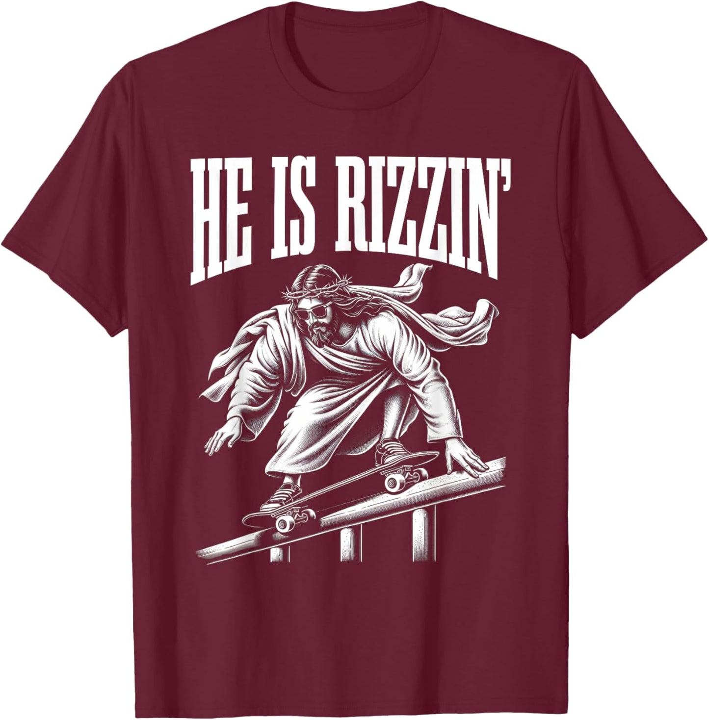 He Is Rizzin Funny Jesus Skateboard Meme T-Shirt - T-Shirt | Maroon