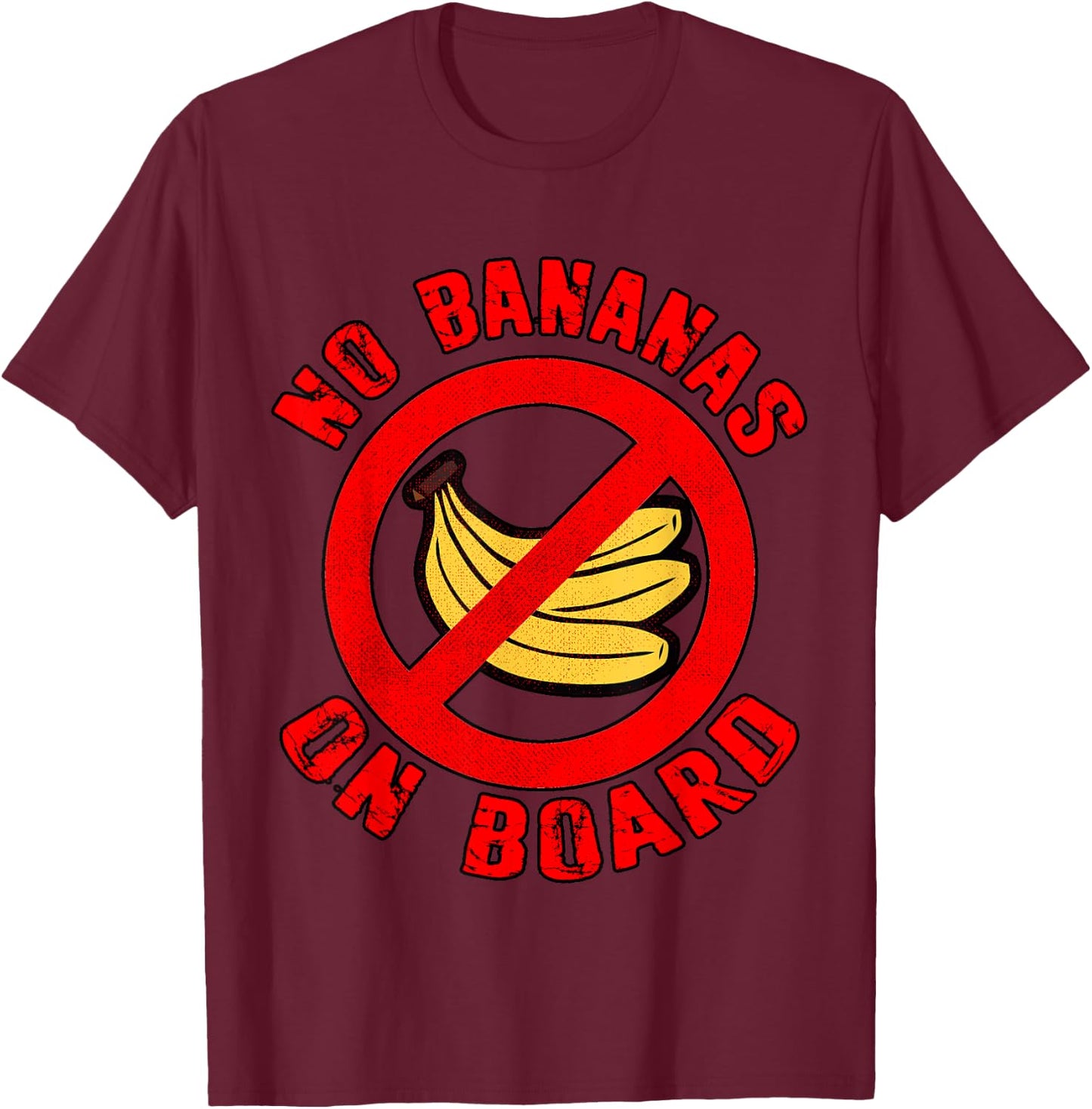 No Bananas on Board Boat Fishermen Superstition Funny T-Shirt - T-Shirt | Maroon