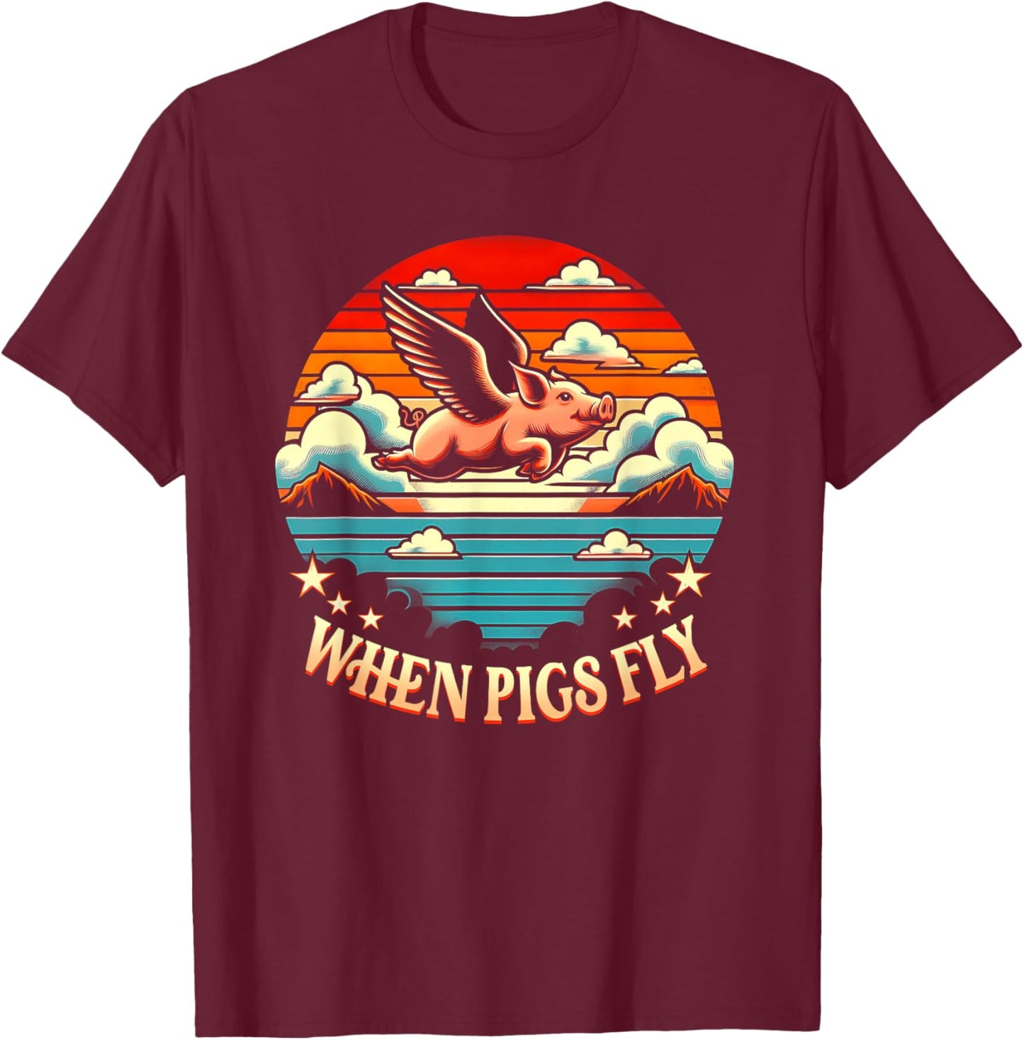 Vintage Sunset When Pig Fly 1600s Funny Saying Humorous T-Shirt - T-Shirt | Maroon