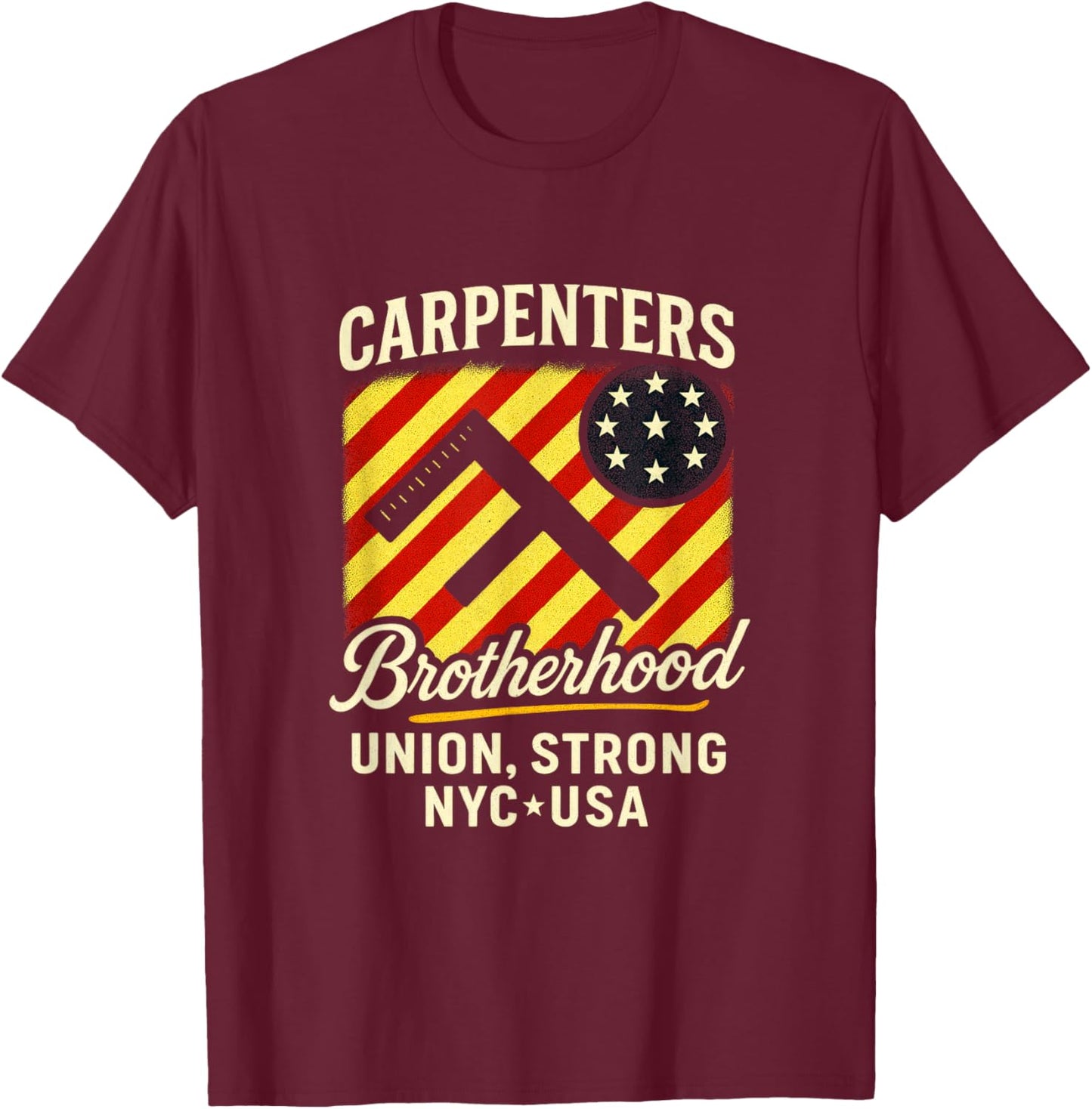 Carpenters Brotherhood - Union Strong NYC USA T-Shirt - T-Shirt | Maroon