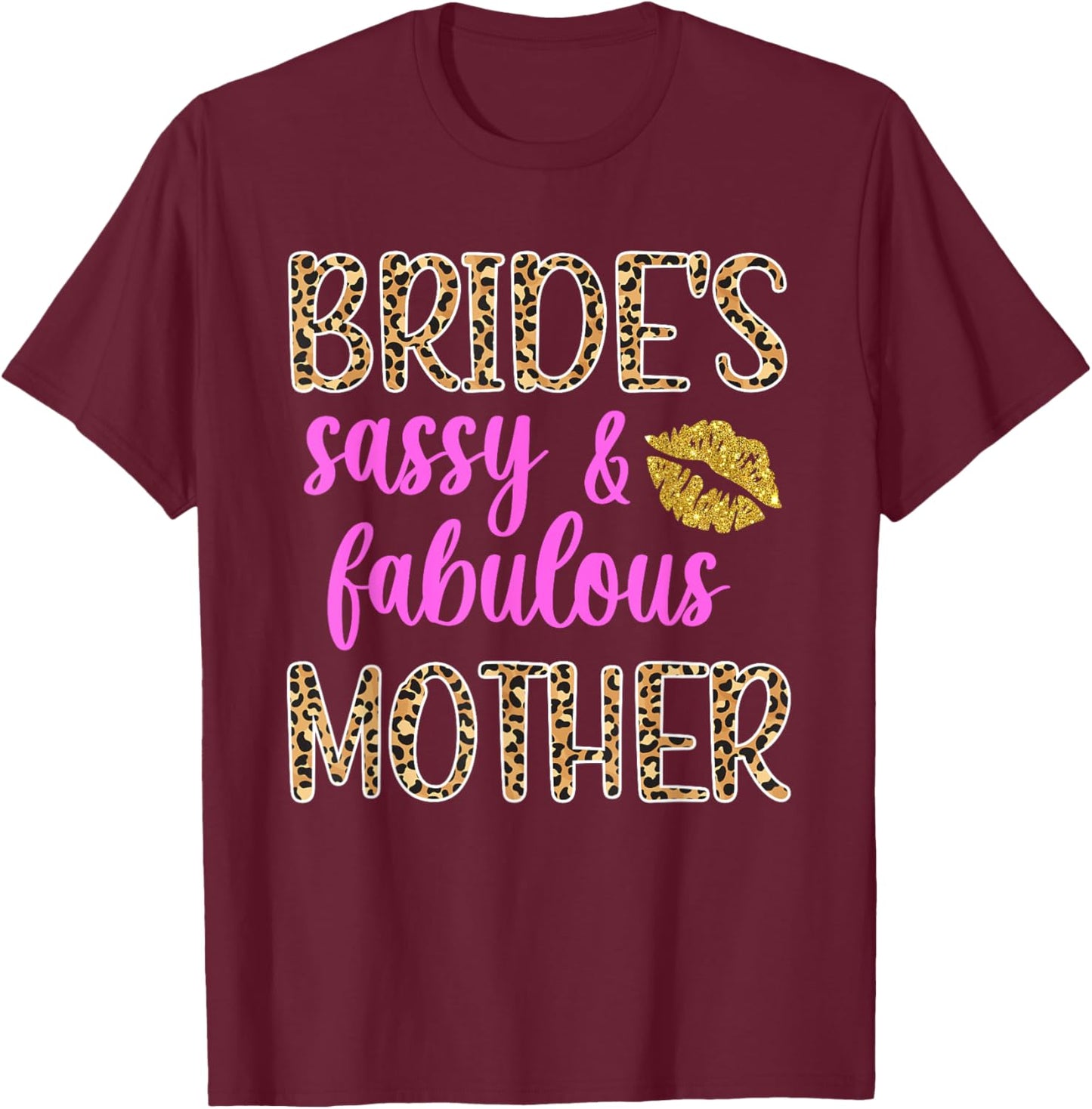 Sassy & Fabulous Bride's Mother Of The Bride Mom T-Shirt - T-Shirt | Maroon