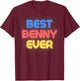 Best Benny Ever - Funny Benny Name Benny T-Shirt - T-Shirt | Maroon