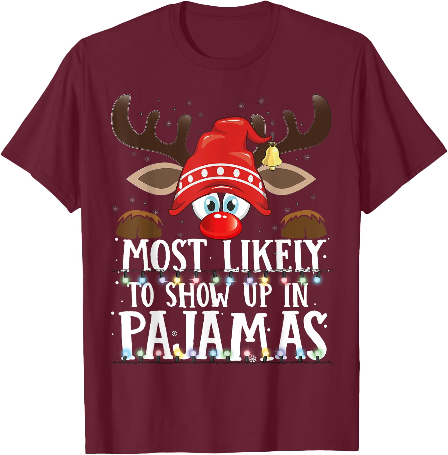 Christmas Matching Most Likely To Show Up In Pajamas PJS T-Shirt - T-Shirt | Maroon