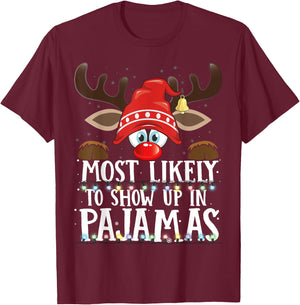 Christmas Matching Most Likely To Show Up In Pajamas PJS T-Shirt - T-Shirt | Maroon