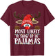 Christmas Matching Most Likely To Show Up In Pajamas PJS T-Shirt - T-Shirt | Maroon