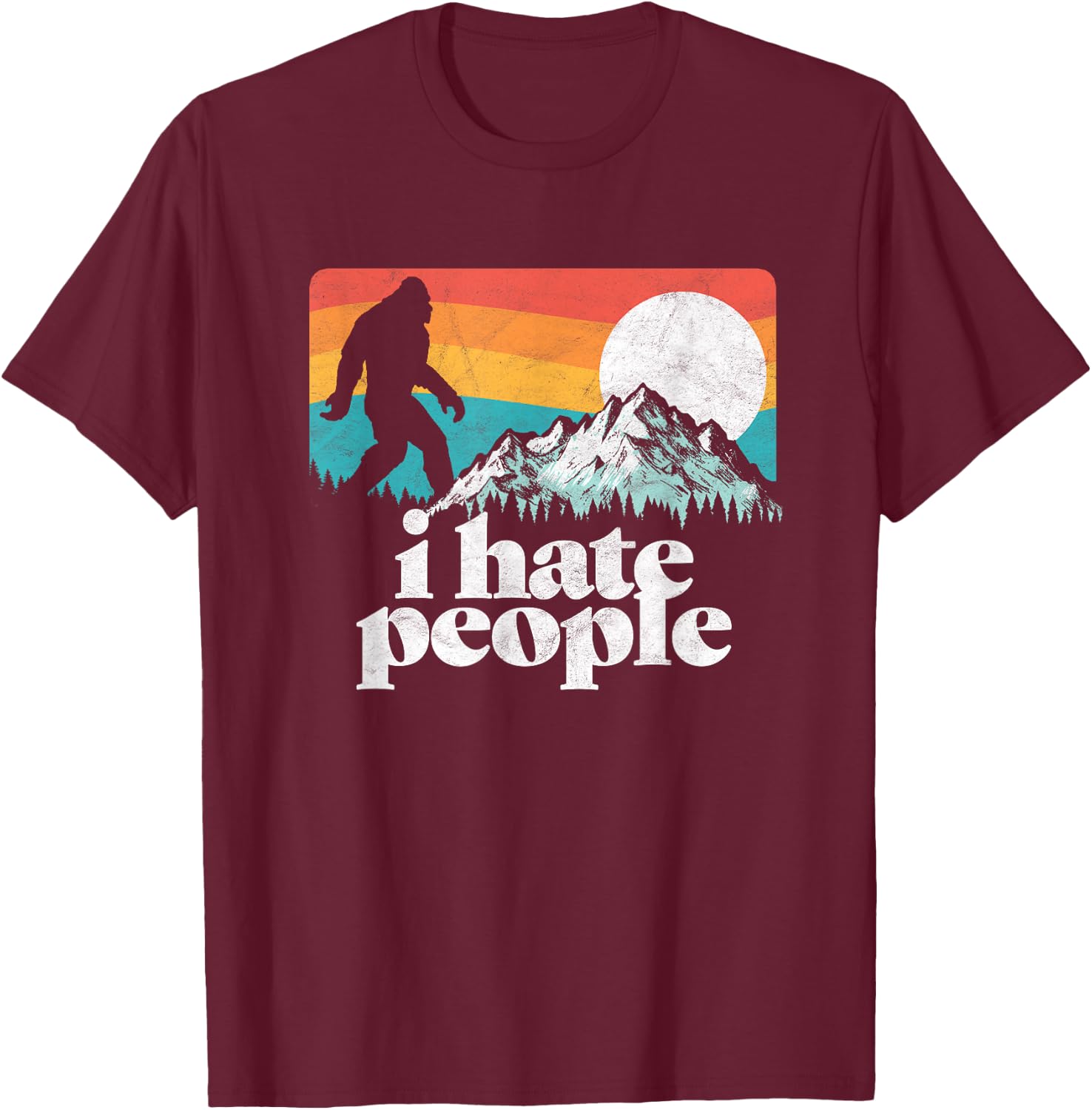 I Hate People! Funny Bigfoot Mountains Retro T-Shirt - T-Shirt | Maroon