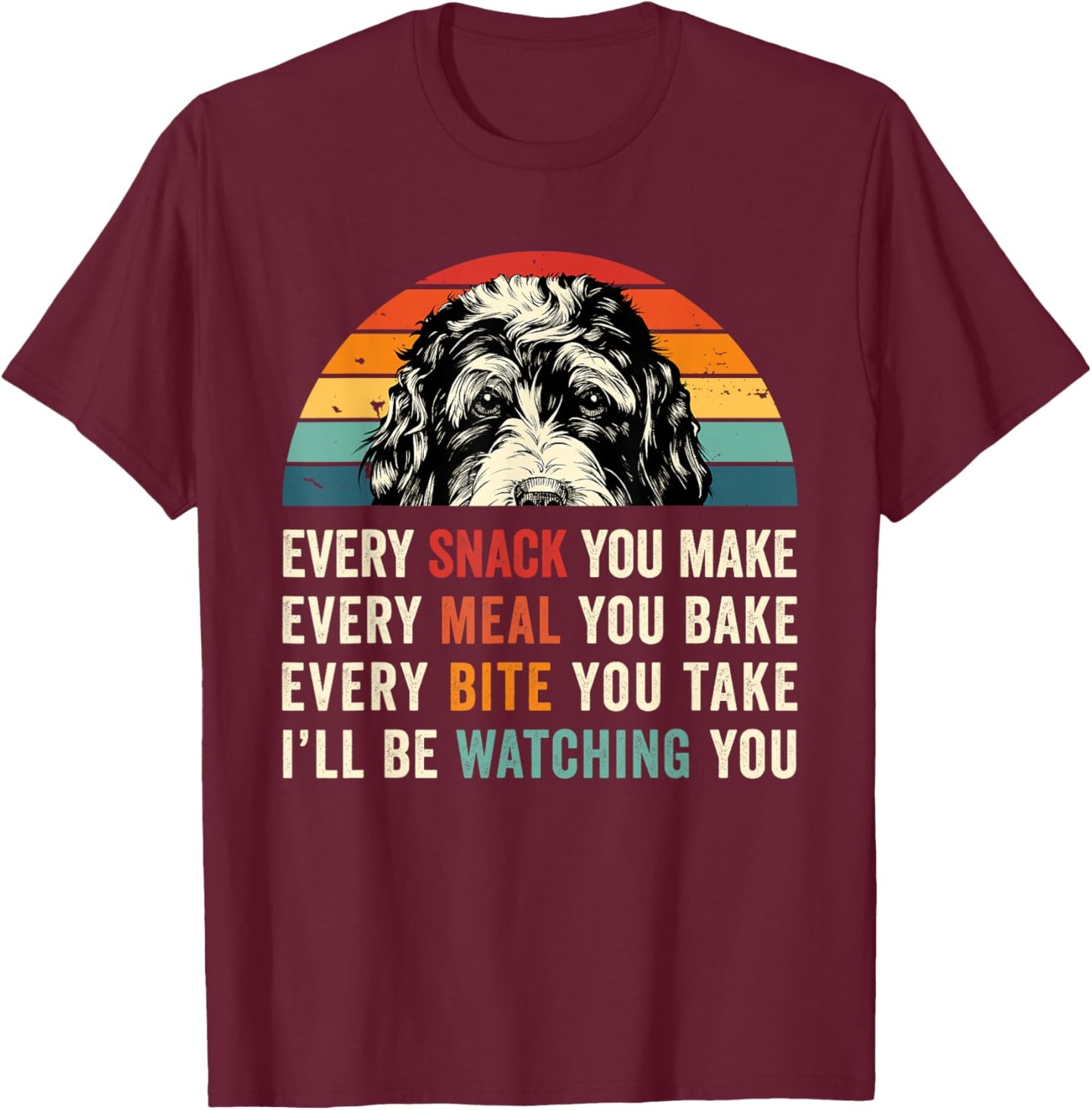 Retro Every snack you make Every meal you bake Doodle Dog T-Shirt - T-Shirt | Maroon