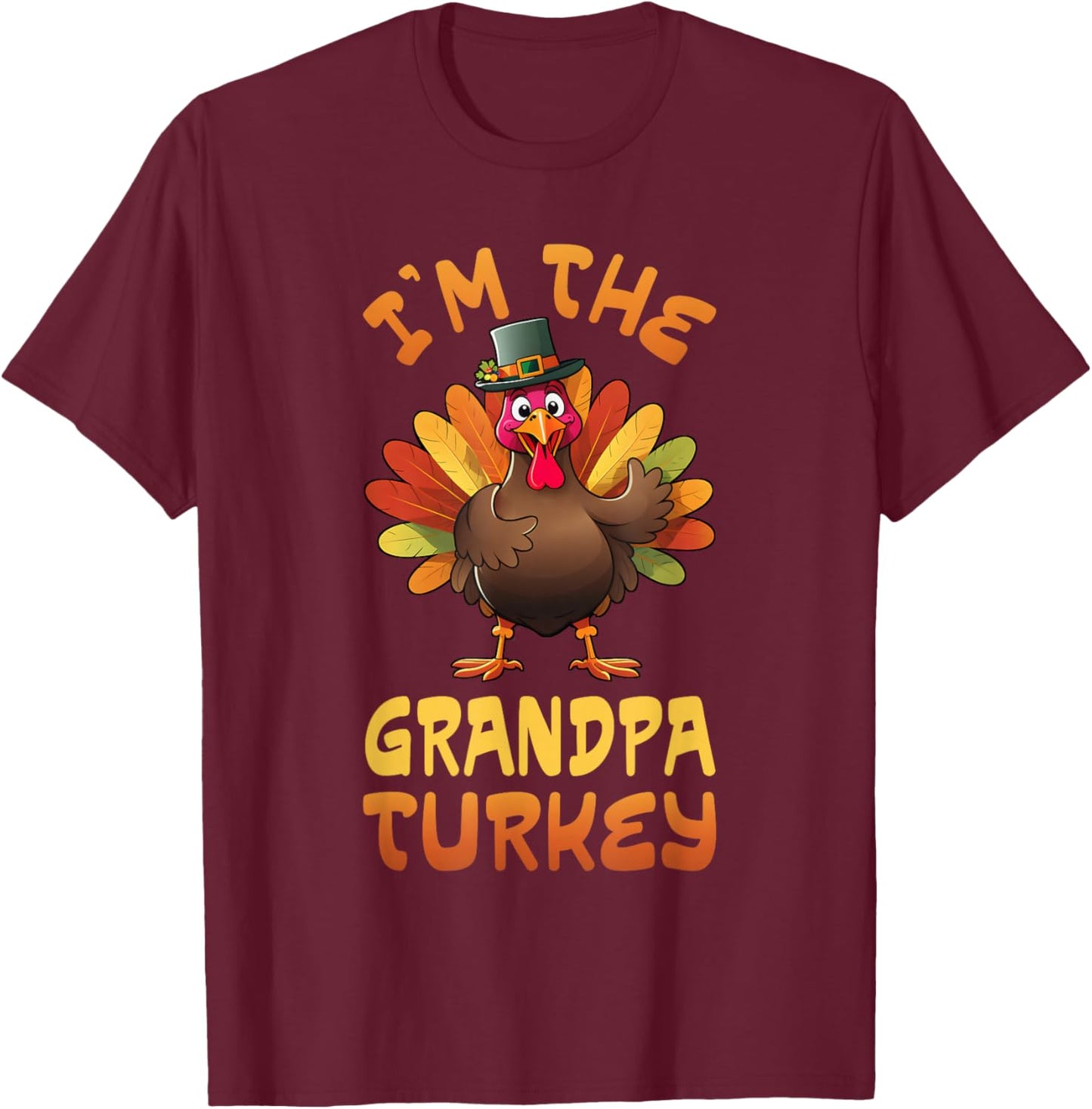 I'm The Grandpa Turkey Funny Thanksgiving Family Matching T-Shirt - T-Shirt | Maroon
