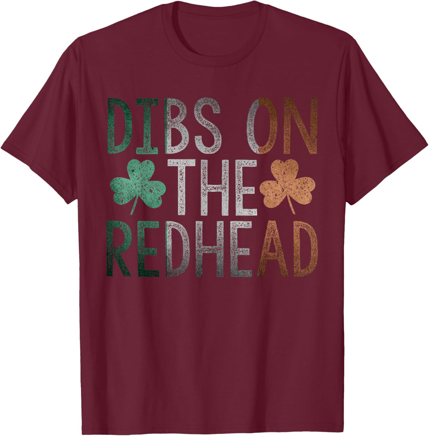 Dibs On The Redhead Shirt Funny St Patrick Day Drinking Gift T-Shirt - T-Shirt | Maroon