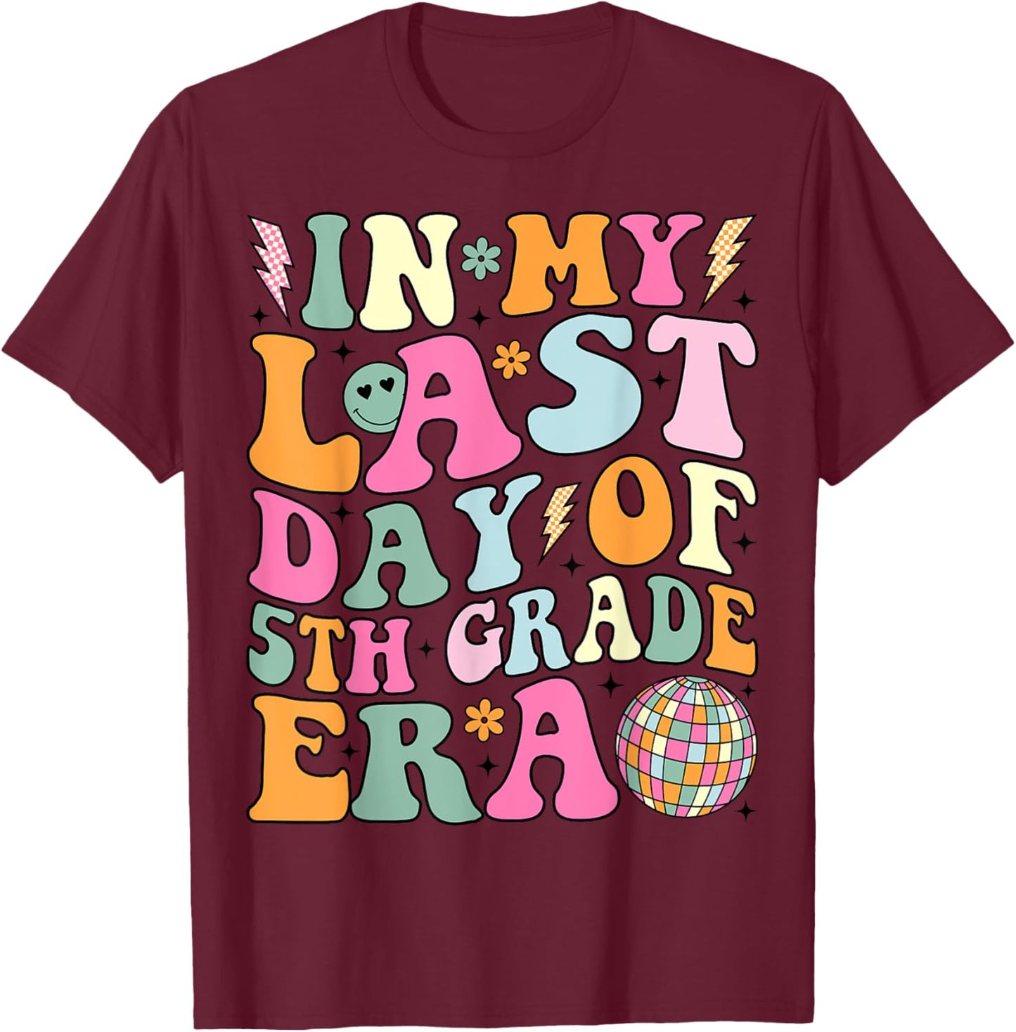 Groovy In My Last Day Of 5th Grade Era Last Day of School T-Shirt - T-Shirt | Maroon