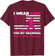 I Wear Pink For My Grandma Breast Cancer Awareness Us Flag T-Shirt - T-Shirt | Maroon