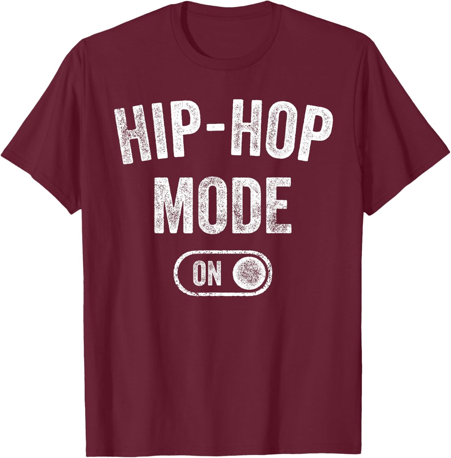 Hip-Hop Mode On Funny Rapper Gift Dj Breakdancer Fan T-Shirt - T-Shirt | Maroon