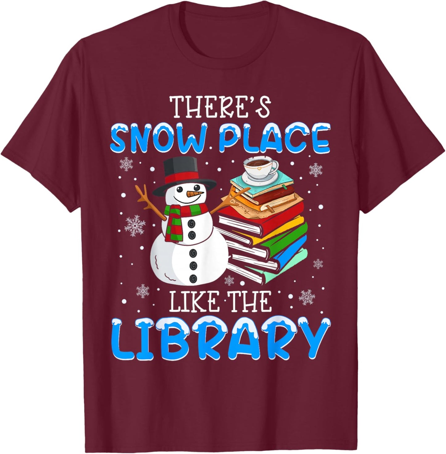 Librarian There's Snow Place Like The Library Christmas T-Shirt - T-Shirt | Maroon