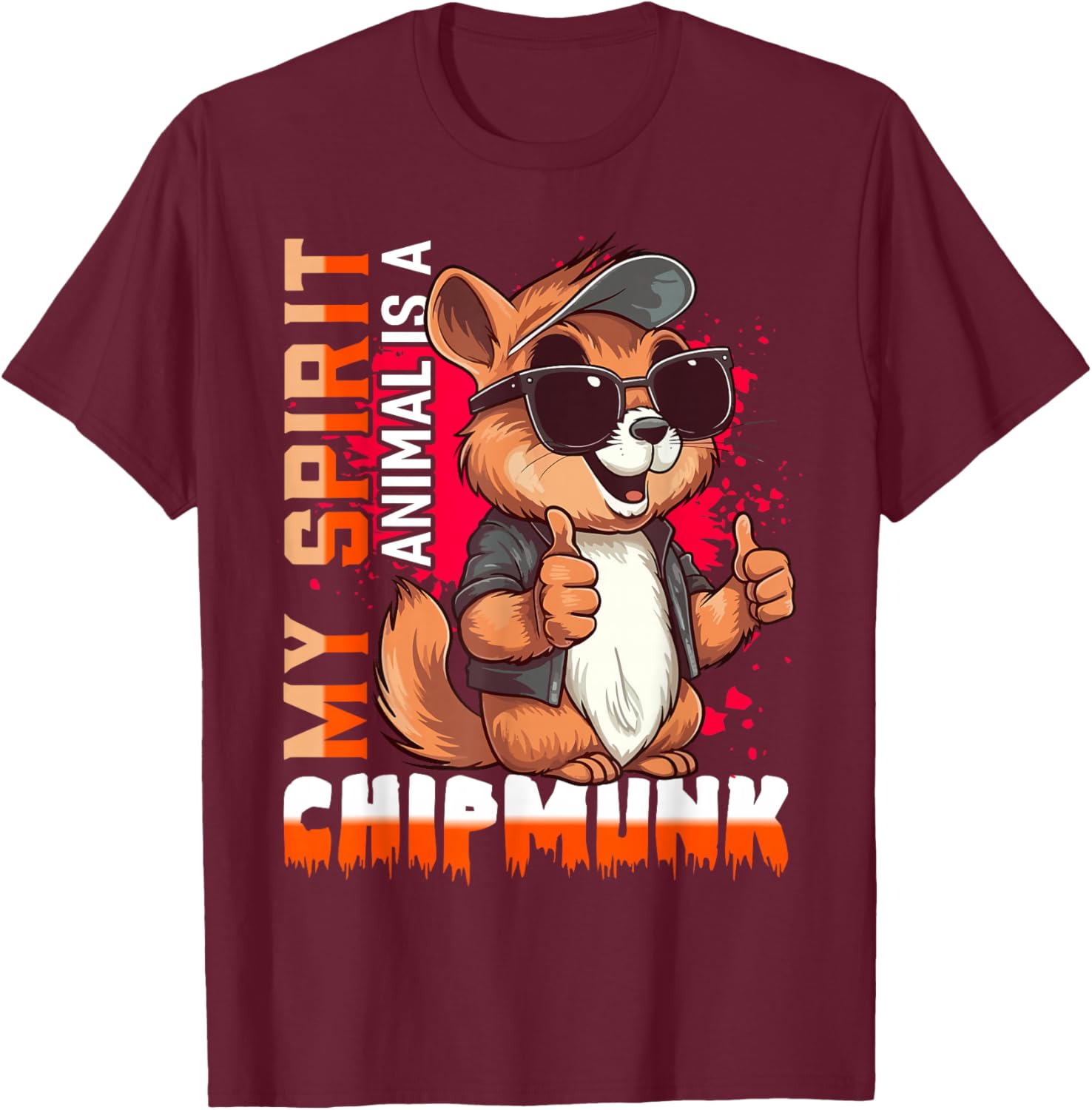 My Spirit Animal Is A Chipmunk Lustige Chipmunks T-Shirt - T-Shirt | Maroon