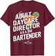 Adult Daycare Director AKA The Bartender T-Shirt - T-Shirt | Maroon