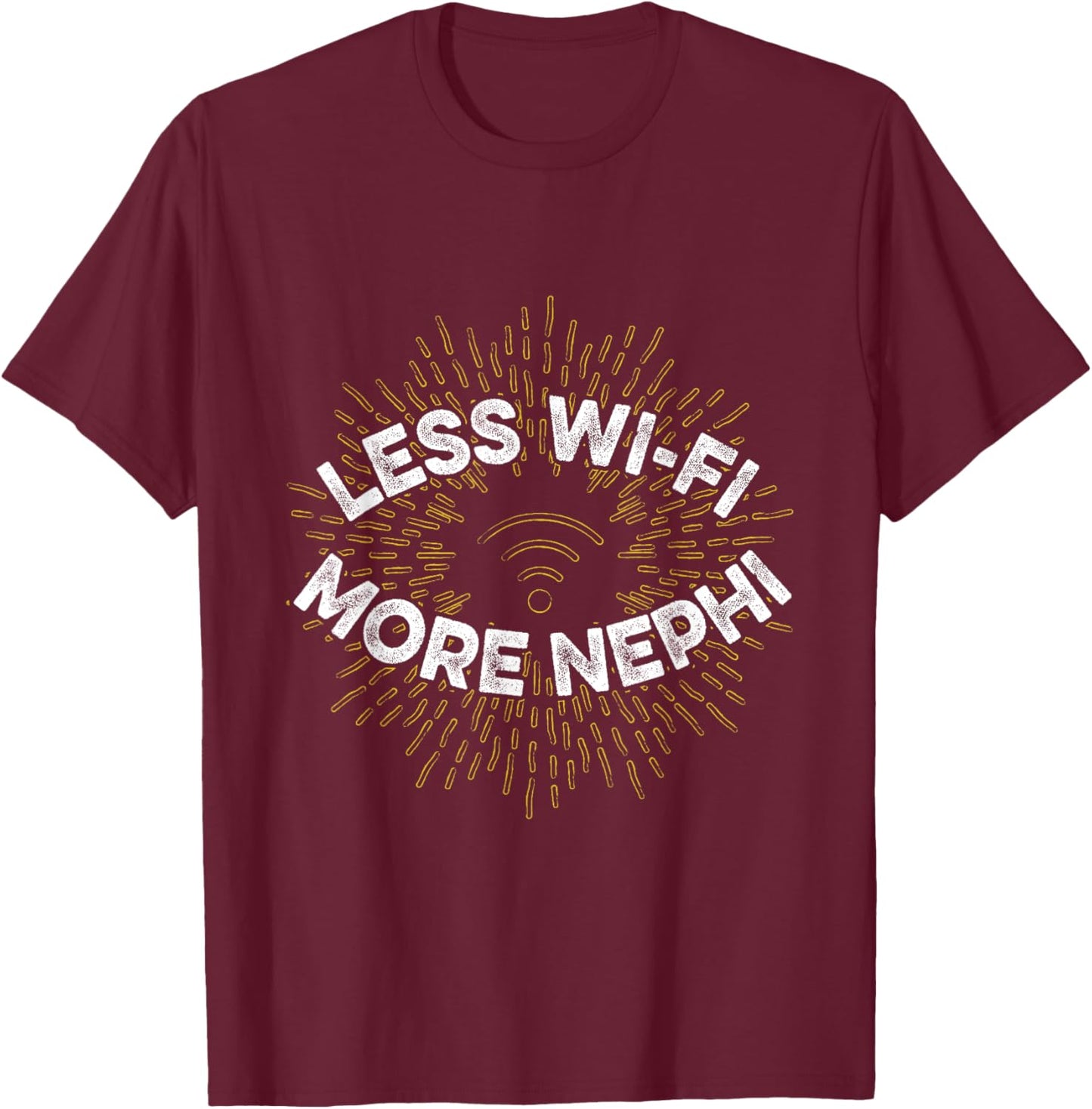 Less Wi-fi More Nephi T-Shirt - T-Shirt | Maroon