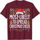 Most Likely To Spread Christmas Cheer Xmas Family Christmas T-Shirt - T-Shirt | Maroon