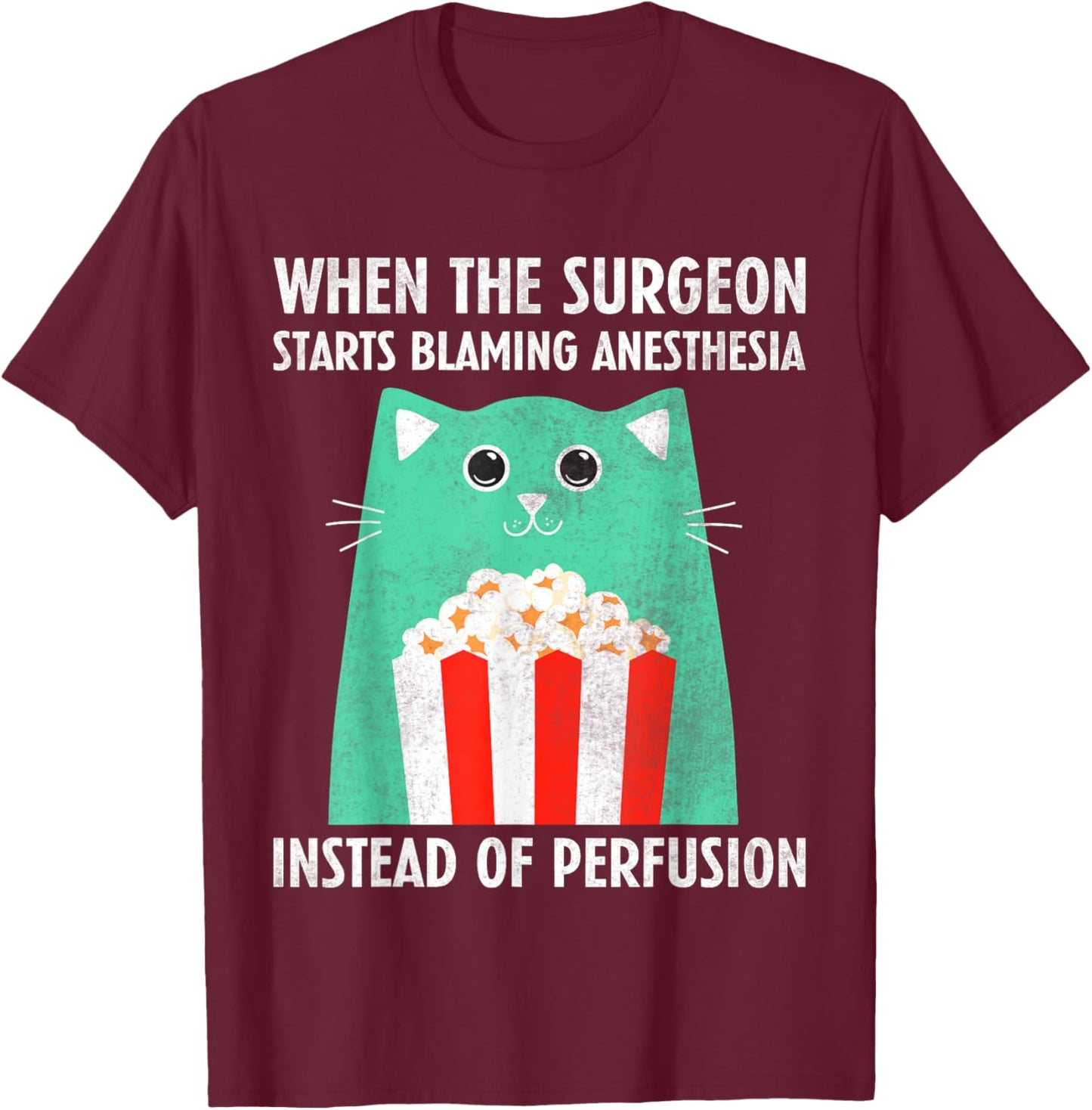 Perfusiologist - Funny Perfusionist T-Shirt - T-Shirt | Maroon